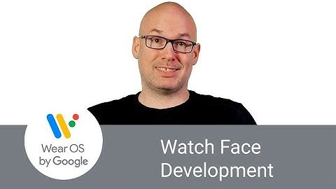 Introduction to Wear OS watch face development