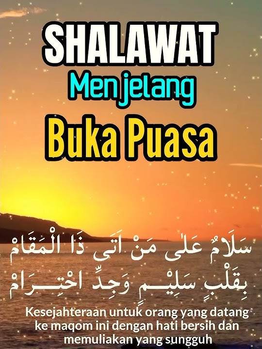 Shalawat Menjelang Buka Puasa di bulan Ramadhan