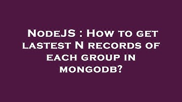 NodeJS : How to get lastest N records of each group in mongodb?