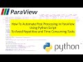 Automate ParaView PostProcessing Using Python script - pvbatch