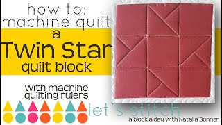 How To: Machine Quilt a Twin Star Quilt Block-W/ Natalia Bonner- Let's Stitch a Block a Day- Day 169