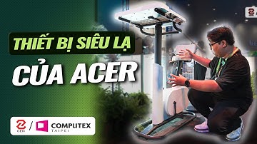 COMPUTEX 2023 - Thiết bị "vừa làm việc vừa tập thể dục" siêu độc lạ của Acer | GenZ Viet