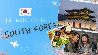 Top 15 Places to Visit When in South Korea - Travel Guide