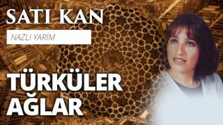 Satı Kan - Türküler Ağlar Resimi