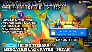 CONFIG FILE FIX LAG TERBARU 🔥| SUPPORT FF MAX & ORI 📁 | MENGATASI LAG & PATAH - PATAH ⚙️