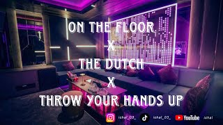 Download Lagu DJ ON THE FLOOR X THE DUTCH X THROW YOUR HANDS UP BREAKBEAT REMIX VIRAL FULLBASS KENCANG MP3