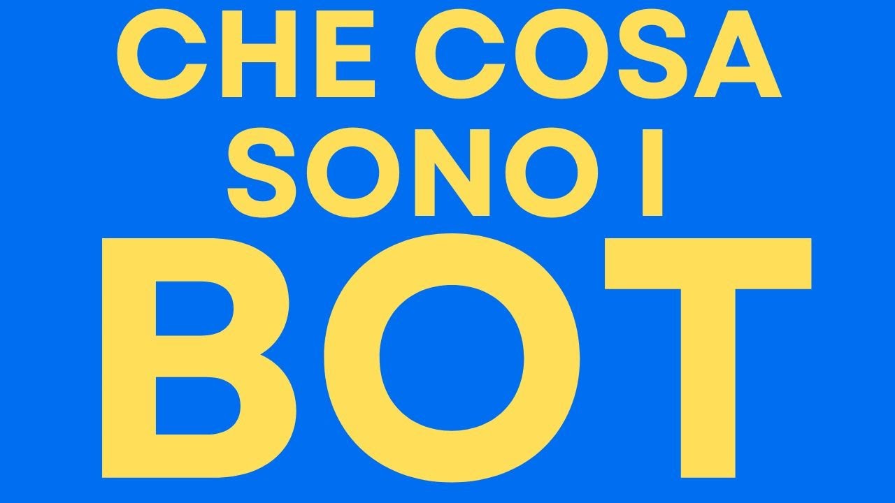 CHE COSA SONO I BOT - YouTube