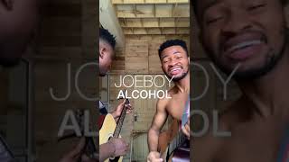 Joeboy - Sip Alcohol Acoustic Version