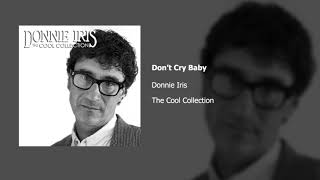 Donnie Iris | Don't Cry Baby