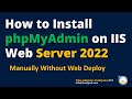 How to Install phpMyAdmin on Windows Server 2022 | phpMyAdmin for IIS