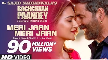 MERI JAAN MERI JAAN Song: Bachchhan Paandey | Akshay Kriti B Praak Jaani |Sajid N Farhad S Bhushan K