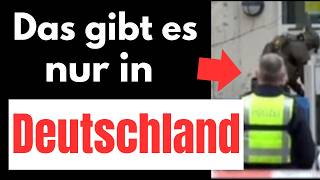 Das Gibt Es Nur In Deutschland - Das Ist Es Was Falsch Läuft Bei Uns
