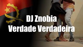 DJ Znobia - Verdade Verdadeira
