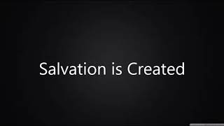 Salvation is Created