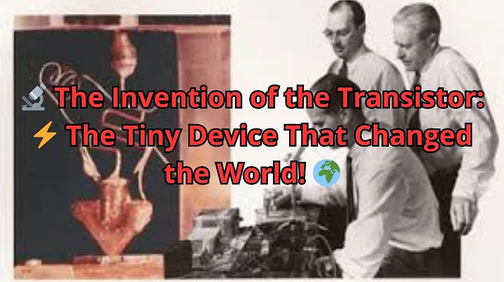 🔬 The Invention of the Transistor: ⚡ The Tiny Device That Changed the World! 🌍