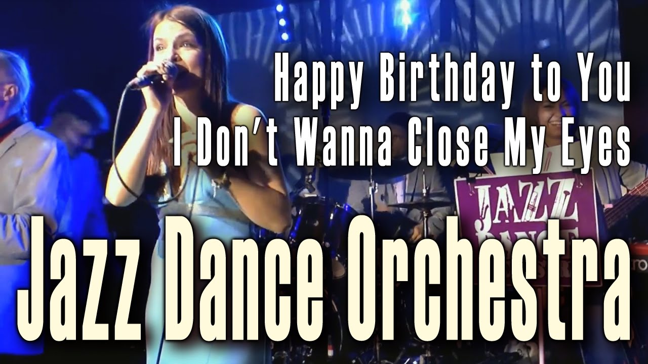 Happy Birthday To You I Don t Wanna Close My Eyes covers Jazz happy-birthday-to-you-i-don-t-wanna-close-my-eyes-covers-jazz
