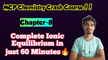 MCP Chemistry Crash Course|Ionic Equilibrium in One Shot Video|Just 60 Minutes|TN Class12|Chapter-8!