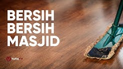 Ceramah Motivasi Islam - Bersih-Bersih Masjid - Ustadz Abdullah Zaen, Lc., MA.