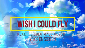 Roxette - Wish I could fly - lyrics video-cover