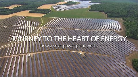 Journey to the heart of Energy - How a solar power plant works