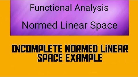Incomplete Normed linear Space Example| Functional Analysis
