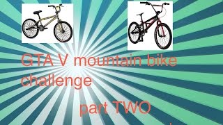 Mountain bike challenge PART TWO (GTA V)