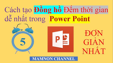 Cách tạo đồng hồ đếm thời gian đơn giản nhất và nhanh nhất trong PowerPoint
