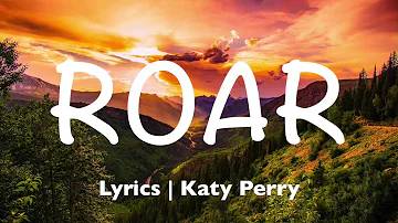 Roar - Katy Perry (Lyrics)