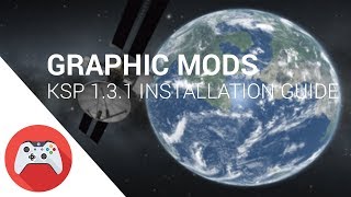 Graphic Mods Installation Guide for KSP 1.3.1