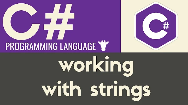 Working With Strings | C# | Tutorial 6