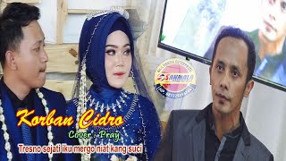 KORBAN CIDRO (Pupusing Tresno Sejati) Bikin Baper Cover Pray || SAHDUTA MUSIC