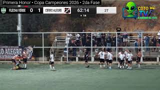 División Honor • Flecha Verde vs Cerro Alegre • Copa Campeones 2026 • 2da Fase