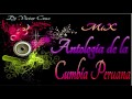 Mix Antologia de la Cumbia Peruana ( Dj Victor Cruz)