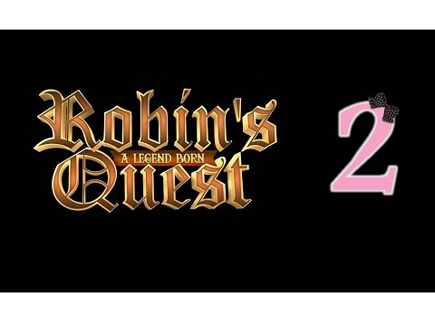 Robinu0027s Quest: A Legend Born - Ep2 - w/Wardfire