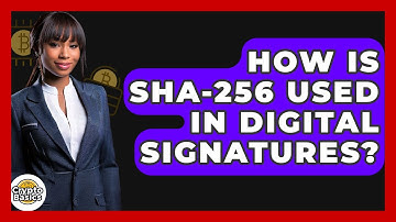How Is SHA-256 Used In Digital Signatures? - CryptoBasics360.com
