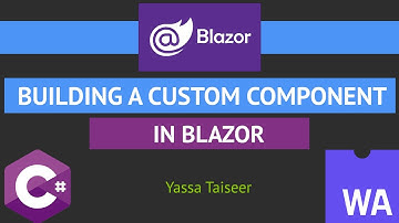 Building Custom Components In Blazor