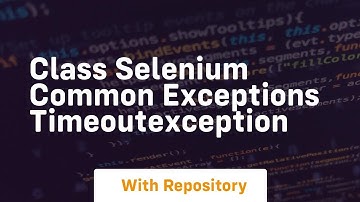 class selenium common exceptions timeoutexception