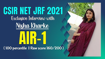 Interview with AIR-1 Nisha Kharke (CSIR NET JRF 2021 June)