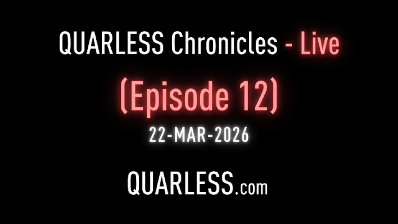Text image stating QUARLESS Chronicles - Live, Episode 12, 22-MAR-2026, QUARLESS.com