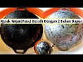 CARA MUDAH BERSIHKAN KERAK MEMBANDEL WAJAN & PANCI DENGAN 2 BAHAN DAPUR