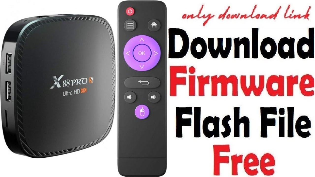 X88 Pro S TV Box Flash File Firmware