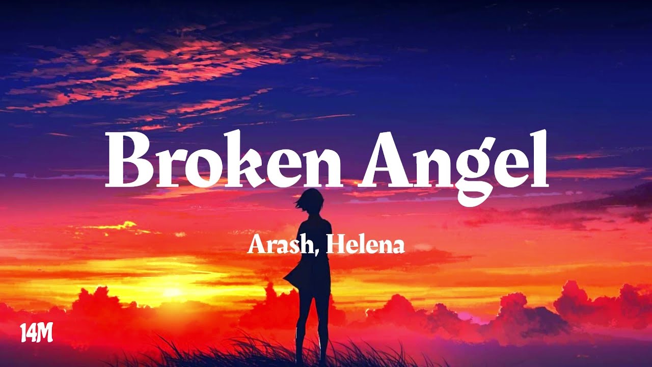 Broken Angel   Arash ft Helena Lyrics