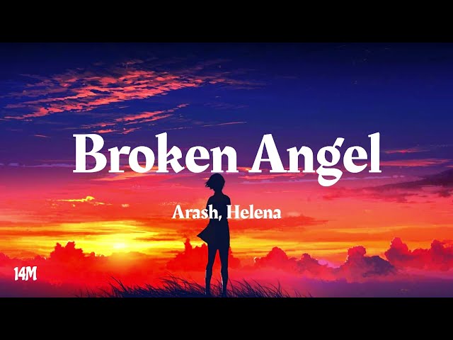 Broken Angel - Arash ft. Helena (Lyrics) class=