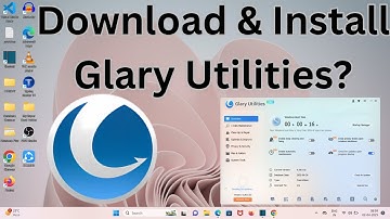 How to Download & Install Glary Utilties on Windows 11?
