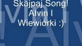 Skajpaj Song Alvin I Wiewiórki