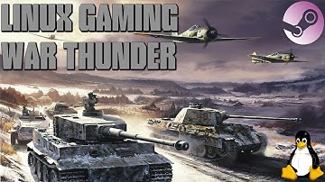 Linux Gaming : War Thunder (F2P Native)