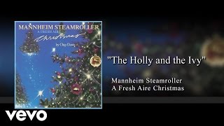Video thumbnail of "Mannheim Steamroller - The Holly and the Ivy (Audio)"