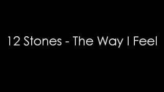 Video thumbnail of "12 Stones - The Way I Feel (lyrics)"