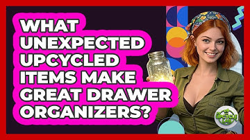 What Unexpected Upcycled Items Make Great Drawer Organizers? - The Upcycle Lab