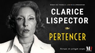 Pertencer | Texto de Clarice Lispector com narração de Mundo Dos Poemas